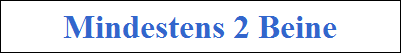 Mindestens 2 Beine