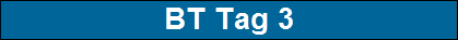 BT Tag 3