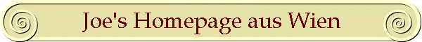 Joe's Homepage aus Wien